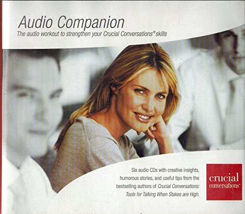 Crucial Conversations: Audio Companion (The Audio Workout to Strengthen Your Crucial Conversations Skills) [6 CD set]