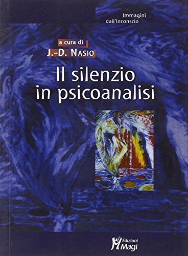 Il Silenzio In Psicoanalisi Il Silenzio In Psicoanalisi