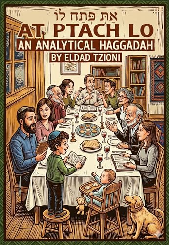 At Ptach Lo: An Analytical Haggadah: A Philosophical Reading of the Seder