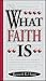 What Faith Is