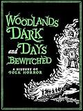 Woodlands Dark and Days Bewitched