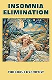 Insomnia Elimination: The DIY Hypnotherapy Series: Book 1