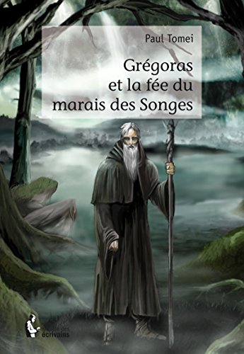 Télécharger Grégoras et la fée du marais des Songes (- SDE) PDF Ebook En Ligne