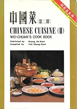 CHINESE CUISINE (II). Wei-Chuan's Cook Book.