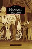 Hanford: 1900-2000 (Images of America)