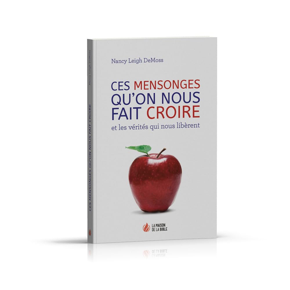Ces mensonges qu'on nous fait croire : et les vérités qui nous libèrent