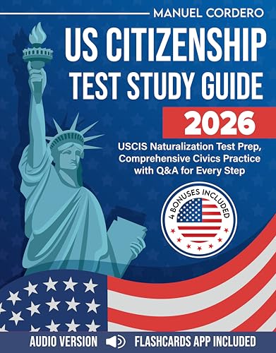 US Citizenship Test Study Guide 2026: USCIS Naturalization Test Prep, Comprehensive Civics Practice with Q&A for Every Step.