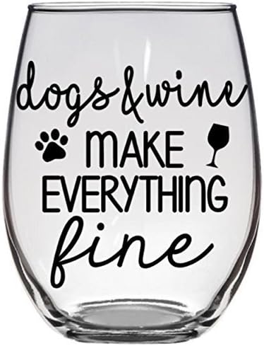 Dog Lover Gift - Dogs and Wine Make Everything Fine - Premium 21oz Stemless Wine Glass