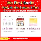 My First Gaelic Days, Months, Seasons & Time Picture Book with English Translations (Teach & Learn Basic Gaelic words for Children 5)