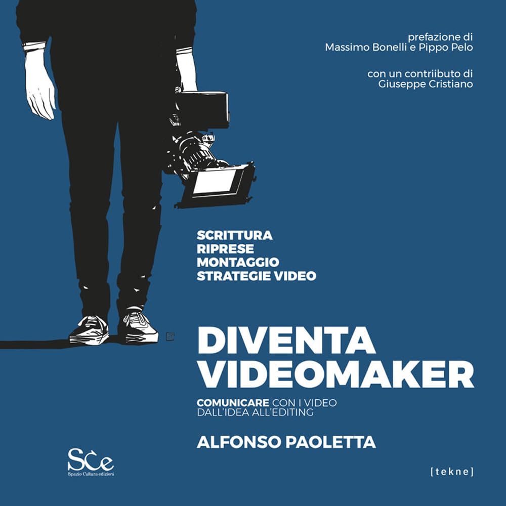 Diventa Videomaker. Comunicare Con I Video Dall'idea All'editing - 4