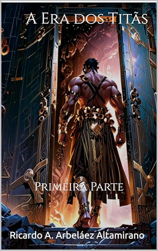 A Era dos Titãs: Primeira Parte (TEOGONIA Livro 2)