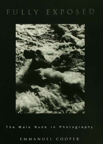 Fully Exposed: The Male Nude in Photography      2nd Edition, Kindle Edition