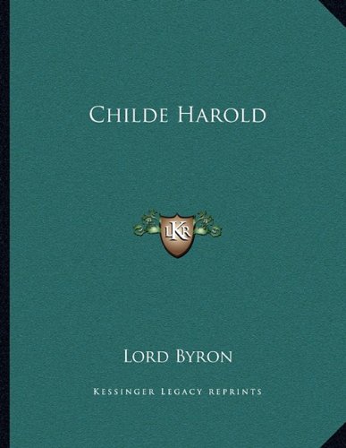 Childe Harold: Lord Byron: 9781163040461: Amazon.com: Books