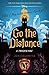Go the Distance: A Twisted Tale