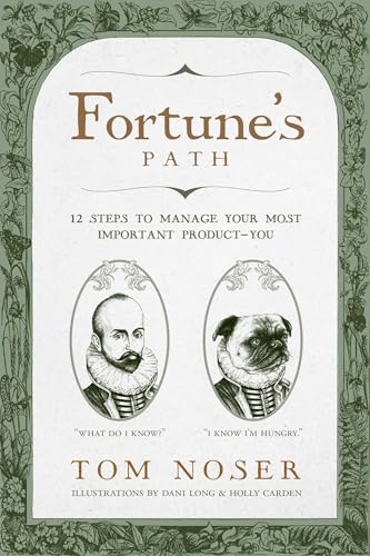 Fortune's Path: 12 Steps To Manage Your Most Important Product-You