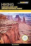Hiking Canyonlands and Arches National Parks: A Guide To More Than 60 Great Hikes (Regional Hiking Series)