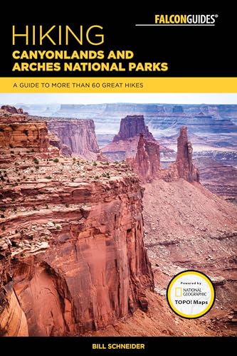 Hiking Canyonlands and Arches National Parks: A Guide To More Than 60 Great Hikes (Regional Hiking Series)
