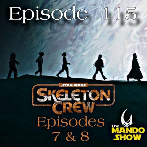 Skeleton Crew: Episodes 7 & 8