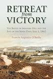 Retreat from Victory: The Battle of Malvern Hill and the End of the Seven Days, July 1, 1862