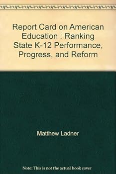 Paperback Report Card on American Education : Ranking State K-12 Performance, Progress, and Reform Book