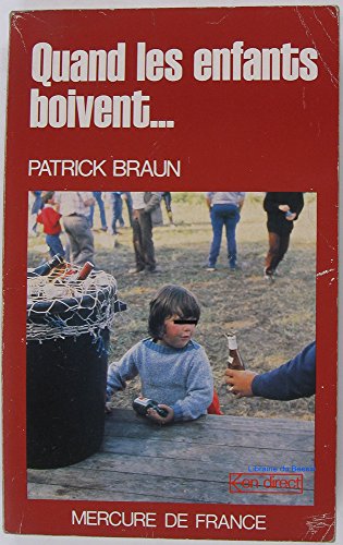Télécharger Quand les enfants boivent-- (Collection