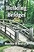 BUILDING BRIDGES