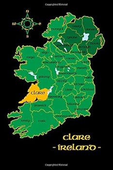Clare Ireland County Map Irish Travel Journal: Republic of Ireland Notebook 6 x 9 Lined Unlined Diary Family Heritage Celtic Gift