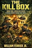 THE KILL BOX : A Special Forces Vietnam War Novel (The Green Hell Series Book 2)