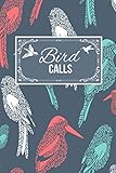 bird calls uk garden  Bird Calls: Bird Lover Owner Gift Journal Lined Notebook To Write In For Women And Men