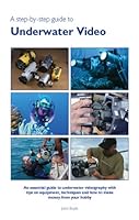 A Step By Step Guide To Underwater Video 0953891968 Book Cover