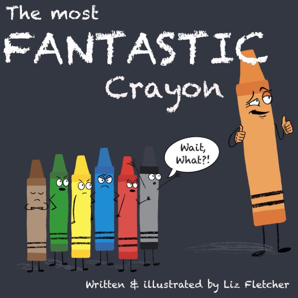 The Most Fantastic Crayon (Brave Kids Press) Paperback – Large Print, November 17, 2021