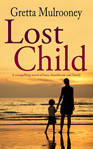 LOST CHILD a compelling novel of love, heartbreak and family