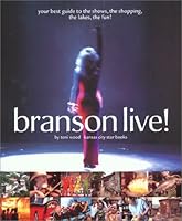 Branson Live! Your Best Guide to The Shows, The Shopping, The Lakes, The Fun! 0970913133 Book Cover