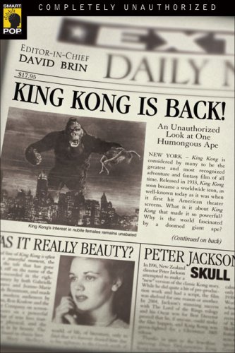 King Kong Is Back! An Unauthorized Look at One Humongous Ape! (By: David Brin)
