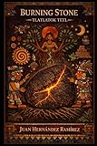 Burning Stone: Tlatlatok Tetl