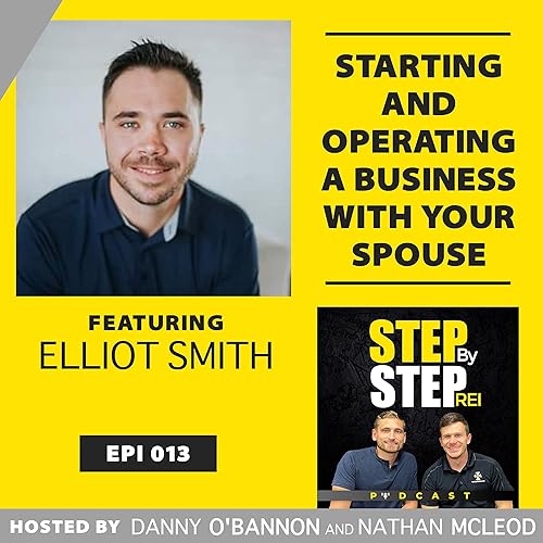 S1 Episode 13: Starting and Operating a Business with Your Spouse with Elliot Smith