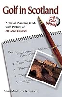 Golf in Scotland: A Travel-Planning Guide with Profiles of 60 Great Courses 0971032602 Book Cover