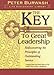 Key to Great Leadership: Rediscovering the Principles of Outstanding Service (Life Enrichment Library)