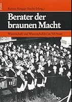 Berater Der Braunen Macht: Wissenschaft Und Wissenschaftler Im NS-Staat 387038316X Book Cover
