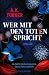 Cover zum Buch Wer mit den Toten spricht