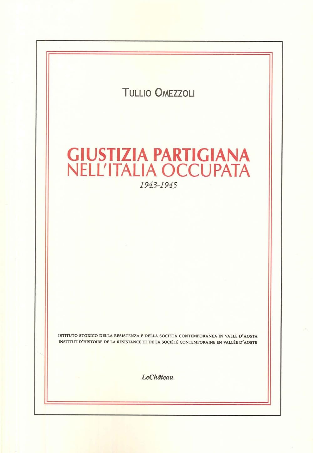 Giustizia Partigiana Nell'italia Occupata. 1943-1945 - 4