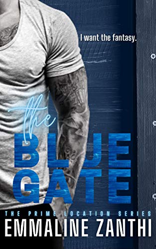 The Blue Gate (Prime Location Series) by [Emmaline Zanthi]