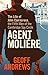 Agent Molière: The Life of John Cairncross, the Fifth Man of the Cambridge Spy Circle