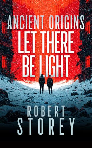 Let There Be Light: A Post-Apocalyptic Military Sci-Fi Thriller of Asteroid Defence and Subterranean Horror (Ancient Origins Book 3)