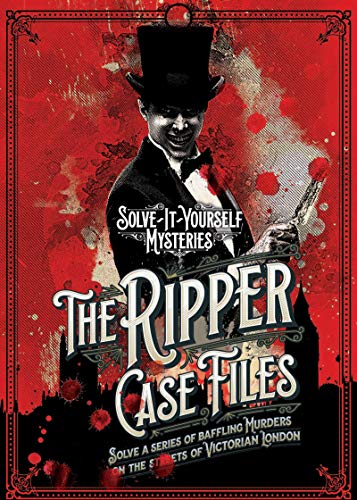 The Ripper Case Files: Solve a series of baffling murders on the streets of Victorian London (Solve-it-Yourself Mysteries)