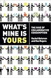 What's Mine Is Yours: The Rise of Collaborative Consumption