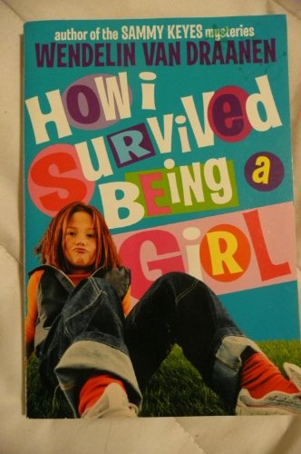 How I Survived Being a Girl 0590511890 Book Cover