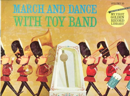 March and Dance with Toy Band - Vol. 10, My First Golden Record Library, Rhythm for Children