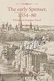 The early Spenser, 155480: 'Minde on honour fixed' (The Manchester Spenser)