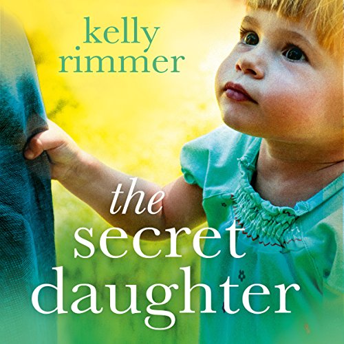 The Secret Daughter Audiobook by Kelly Rimmer